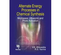 Alternate Energy Processes in Chemical Synthesis:Microwave, Ultrasonic and Photo Activation