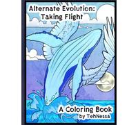 Alternate Evolution:: Taking Flight (Alternate Evolution: A Coloring Book)