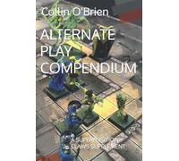 ALTERNATE PLAY COMPENDIUM: A SUPERPOSITION CLAWS SUPPLEMENT (SUPERPOSITION: A CHESS-LIKE ADAPTIVE WARGAMING SYSTEM)