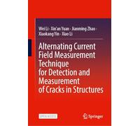 Alternating Current Field Measurement Technique for Detection and Measurement of Cracks in Structures