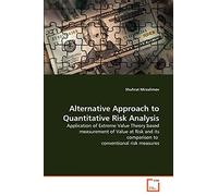 Alternative Approach to Quantitative Risk Analysis: Application of Extreme Value Theory based measurement of Value at Risk and its comparison to conventional risk measures