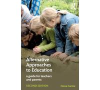 Alternative Approaches to Education: A Guide for Teachers and Parents