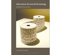 Alternative Art and Anthropology: Global Encounters