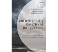 Alternative Attitudes Toward Suicide and Its Survivors: Contesting the Darkness of Conventional Stigmas