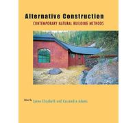 Alternative Construction: Contemporary Natural Building Methods