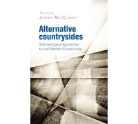 Alternative Countrysides: Anthropological Approaches to Rural Western Europe Today
