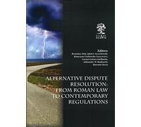 Alternative Dispute Resolution: From Roman Law to Contemporary Regulations