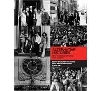 Alternative Histories - New York Art Spaces, 1960-2010 (The MIT Press)