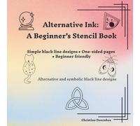 Alternative Ink: A Beginner’s Stencil Book: Simple black line designs • One-sided pages • Beginner friendly