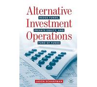 Alternative Investment Operations: Hedge Funds, Private Equity, and Fund of Funds
