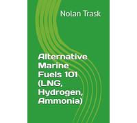 Alternative Marine Fuels 101 (LNG, Hydrogen, Ammonia) (SolarisTech Learning Series)