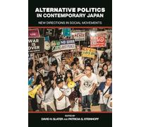 Alternative Politics in Contemporary Japan: New Directions in Social Movements