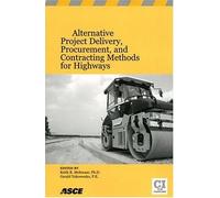 Alternative Project Delivery, Procurement, and Contracting Methods for Highways