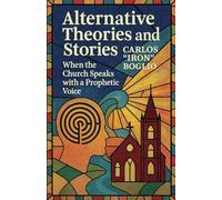 Alternative Theories and Stories; When the Church speaks with a Prophetic Voice (1)