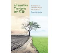 Alternative Therapies for PTSD: The Science of Mind-Body Treatments