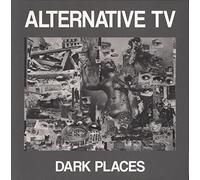 Alternative Tv - Dark Places [VINYL]