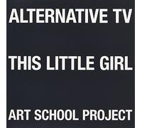 Alternative TV - This Little Girl/Art School Project [7" VINYL]