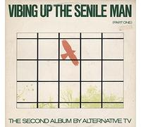 Alternative TV - Vibing Up the Senile Man [VINYL]