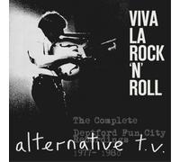 Alternative Tv - Viva La Rock 'N' Roll: The Complete Deptford Fun City Recordings 1977-1980
