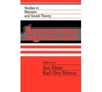 Alternatives to Capitalism (Studies in Marxism and Social Theory)