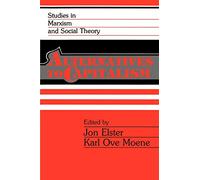 Alternatives to Capitalism (Studies in Marxism and Social Theory)