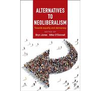 Alternatives to Neo-Liberalism: Towards Equality and Democracy
