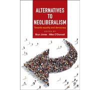 Alternatives to neoliberalism: Towards equality and democracy