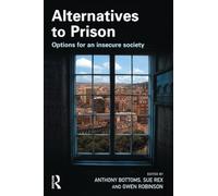 Alternatives to Prison: Options for an Insecure Society