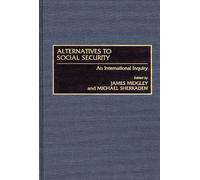 Alternatives to Social Security : An International Inquiry