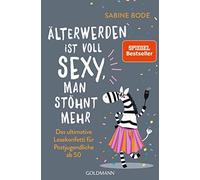 Alterwerden ist voll sy, man stohnt mehr: Das, Bode.