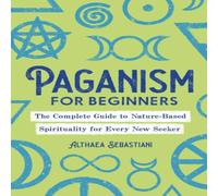 Althaea Sebastiani Paganism for Beginners Paperback Book Althaea Sebastiani Multicolor