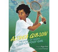 Althea Gibson: The Story of Tennis' Fleet-of-Foot Girl