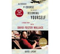 Although of Course You End Up Becoming Yourself: A Road Trip with David Foster Wallace(Roughcut)