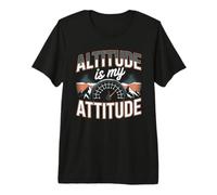 Altitude is My Attitude Mountain Hiking Pilot Premium T-Shirt