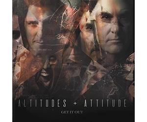 Altitudes & Attitude - Get It Out