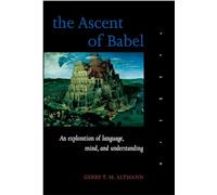 The Ascent of Babel: An Exploration of Language, Mind, and Understanding