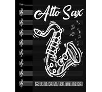Alto Sax Songwriting: Treble Clef Manuscript Paper Sheet | Blues, Jazz Saxophone Music Songwriting Journal