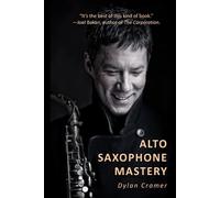 ALTO SAXOPHONE MASTERY