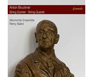Altomonte Ensemble - Anton Bruckner: String Quintet & String Quartet