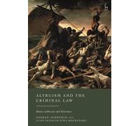 Altruism and the Criminal Law : Duties of Rescue and Tolerance