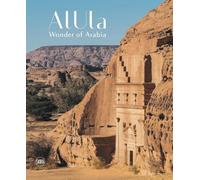 AlUla: Wonder of Arabia: A crossroads of civilisations