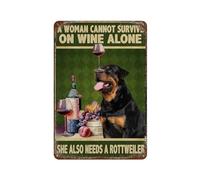 Aluminium Metal Tin Sign Wall Decor A Woman Cannot Survive On Wine Alone She Also Needs A Rottweiler - Wine With Dog Retro Signs Wall Decor For Home Decor,Backyard, Cafes, Bar,Man Cave 8 X 12 Inch