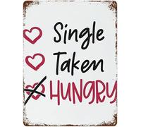 Aluminium Sign Single Taken Hungry Valentine's Lover's Sweet Quote Saying Valentine's Day Tin Sign Wall Poster Decor Funny Retro Bar Coffee Club Pub Gift Wall Decor Sign 8x12 Inch