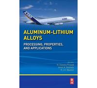 Aluminum-Lithium Alloys: Processing, Properties, and Applications
