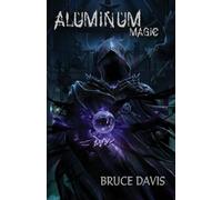 Aluminum Magic: 4 (Magic Law)