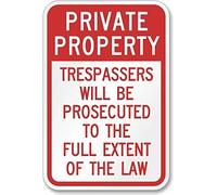 Aluminum Metal Sign Road Sign New Private Property Trespassers Will Be Prosecuted To The Full Extent Of The Law Sign Tin Sign Street Sign 8X12 Inch