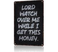 Aluminum Sign Lord Watch Over Me While I Get This Money Metal Tin Wall Decor for Home, Bar, Garage, Kitchen, Man Cave, Cafe, Restaurant, Shop and Office 8x12 inch