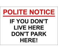 Aluminum Sign Polite Notice If You Don't Live Here Don't Park Here Residents Parking Sign 8x12 Inch