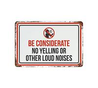 Aluminum Signs 8"x12" Be Considerate No Yelling Or Other Loud Noises Personalized Metal Tin Sign Vintage Poster Retro Wall Art Novelty Street Signs Decor for Bar Road Man Cave Outdoor