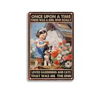 Aluminum Tin Sign Once Upon A Time There Was A Girl Who Really Loved Gardening And Cats That Was Me The End For Cave Bar Pub Club Home Wall Decoration 8x12 inches